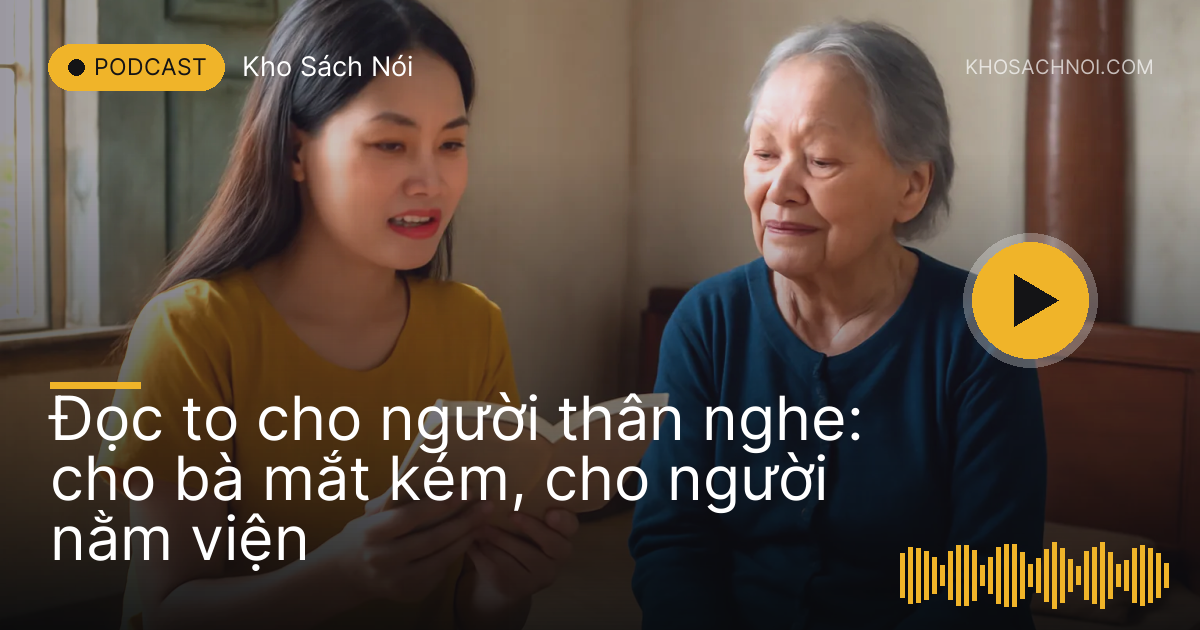 Cô gái trẻ ngồi đọc to cho bà nghe trên chiếc giường gỗ