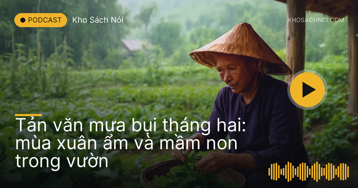 Mưa xuân lất phất trên vườn rau, người bà ngồi dưới hiên nhặt rau