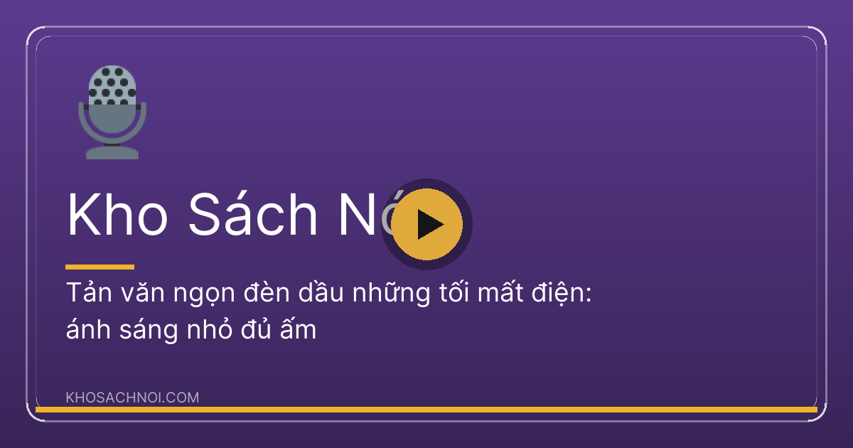 Ngọn đèn dầu trên bàn gỗ, đứa trẻ ngồi học bài dưới ánh sáng ấm